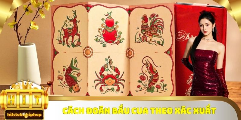 Cách đoán bầu cua theo xác xuất