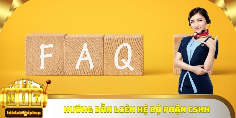 Hướng dẫn liên hệ bộ phận CSKH