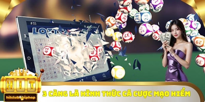 Lô 3 càng là hình thức mạo hiểm nhưng thưởng cao