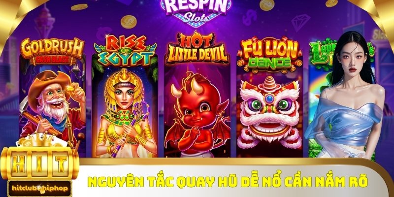 Nguyên tắc quay hũ dễ nổ cần nắm rõ