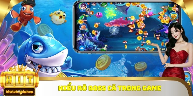 Hiểu rõ về cá boss trong trò chơi