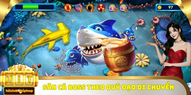 Kinh nghiệm săn boss cá theo quỹ đạo di chuyển