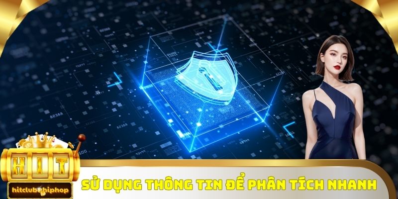 Sử dụng thông tin để phân tích nhanh