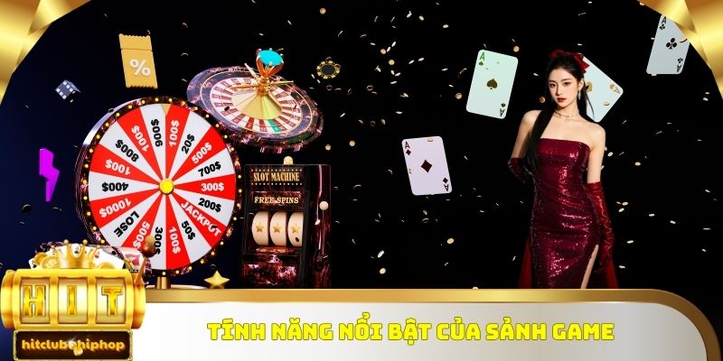 Tính năng nổi bật của sảnh game