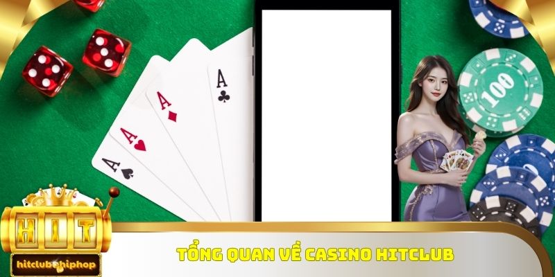 Tổng quan về casino Hitclub